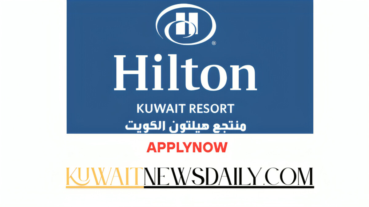 HILTON KUWAIT CAREER apply for the latest vacancies